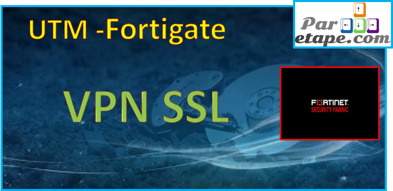 Création d’un VPN SSL sur un Fortigate 5.4
