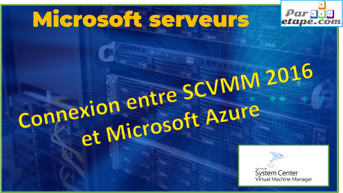 Connexion entre SCVMM 2016 et Microsoft Azure