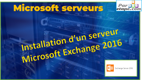 Installation d’un serveur Microsoft Exchange 2016