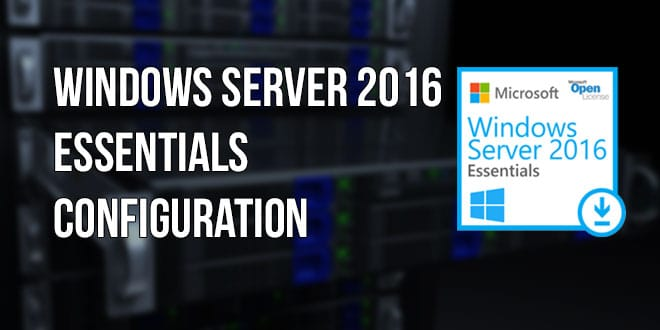 Windows Server Essentials 2016 : La configuration
