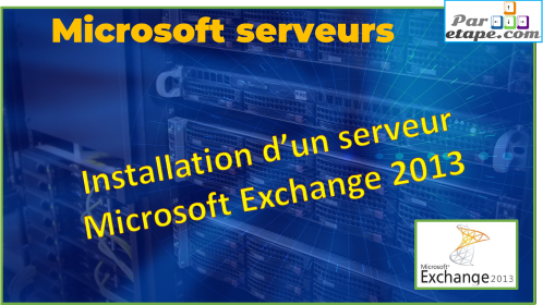 Installation d’un serveur Microsoft Exchange 2013