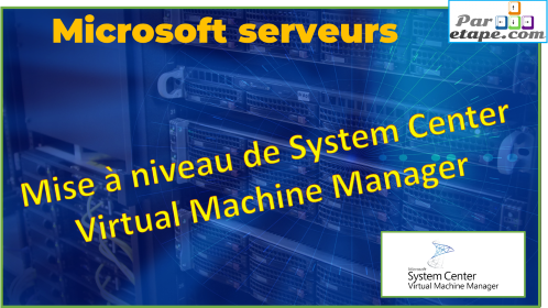 Mise à niveau de System Center Virtual Machine Manager