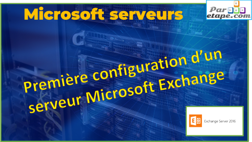 Première configuration d’un serveur Microsoft Exchange
